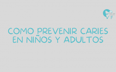 Como prevenir caries en niños y adultos