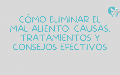 Cómo eliminar el mal aliento: causas, tratamientos y consejos efectivos